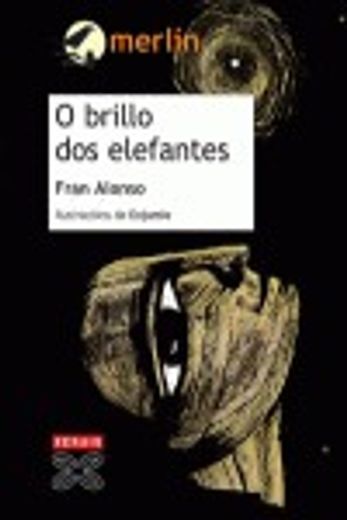 O brillo dos elefantes (Infantil E Xuvenil - Merlín - De 11 Anos En Diante) (in Galician)