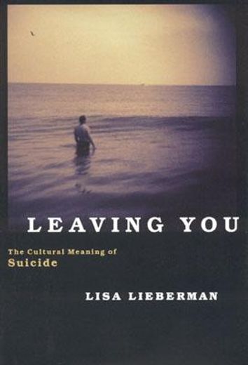 leaving you,the cultural meaning of suicide