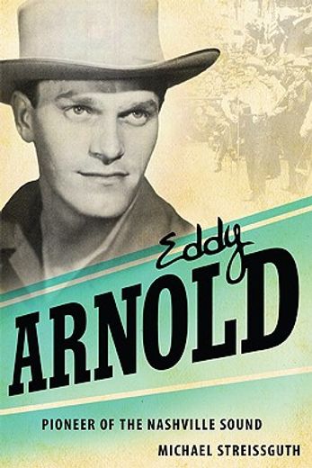 eddy arnold,pioneer of the nashville sound
