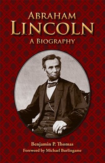 abraham lincoln,a biography