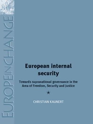 european internal security,towards supranational governance in the area of freedom, security and justice