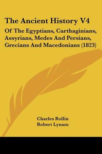 the ancient history,of the egyptians, carthaginians, assyrians, medes and persians, grecians and macedonians