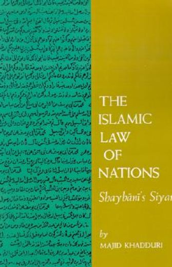 the islamic law of nations,shaybani´s siyar