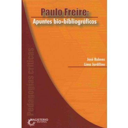PAULO FREIRE: APUNTES BIOBIBLIOGRÁFICOS