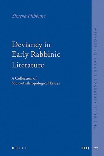 Deviancy in Early Rabbinic Literature: A Collection of Socio-Anthropological Essays