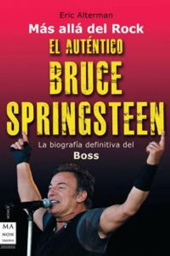 Auténtico bruce springsteen, el: La biografía definitiva del Boss (Musica Ma Non Troppo)
