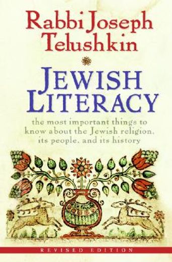 jewish literacy,the most important things to know about the jewish religion, its people, and its history (en Inglés)