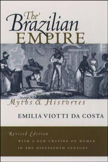 brazilian empire: myths and histories (en Inglés)