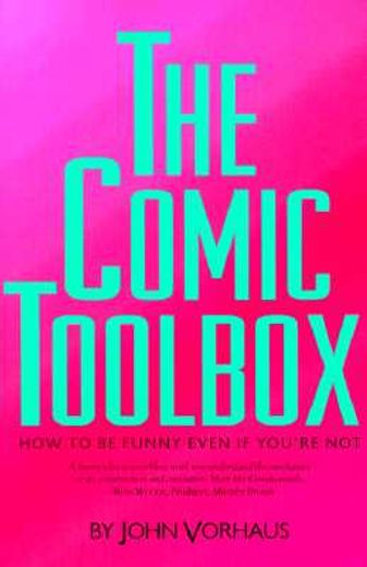 The Comic Toolbox How to Be Funny Even If You're Not (in English)