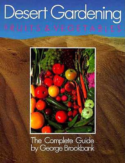 desert gardening,fruits and vegetables (en Inglés)