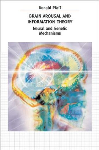 brain arousal and the information theory,neural and genetic mechanisms