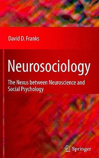 neurosociology,the nexus between neuroscience and social psychology