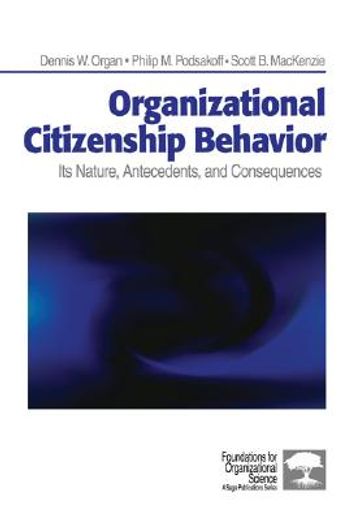 organizational citizenship behavior,its nature, antecedents, and consequences