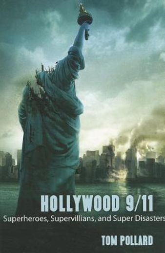 Hollywood 9/11: Superheroes, Supervillians, and Super Disasters (en Inglés)