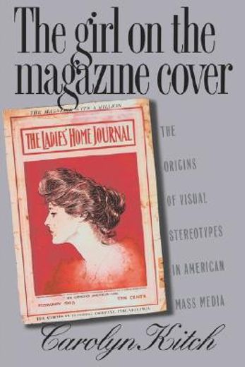 the girl on the magazine cover,the origins of visual stereotypes in american mass media