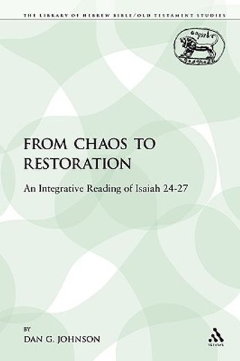 from chaos to restoration,an integrative reading of isaiah 24-27