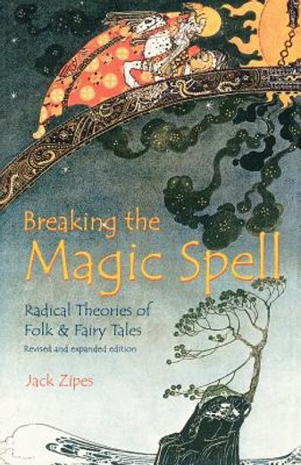 breaking the magic spell,radical theories of folk and fairy tales