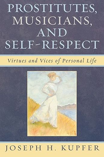 prostitutes, musicians, and self-respect,virtues and vices of personal life