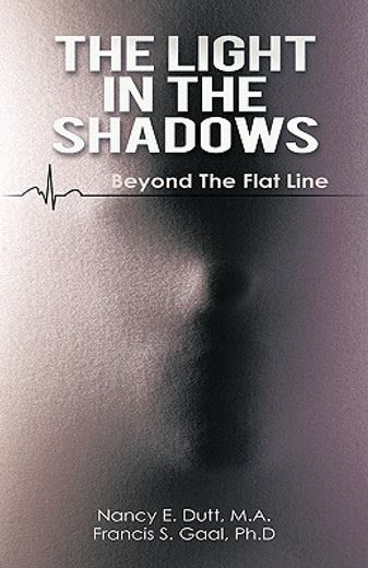 the light in the shadows,beyond the flat line