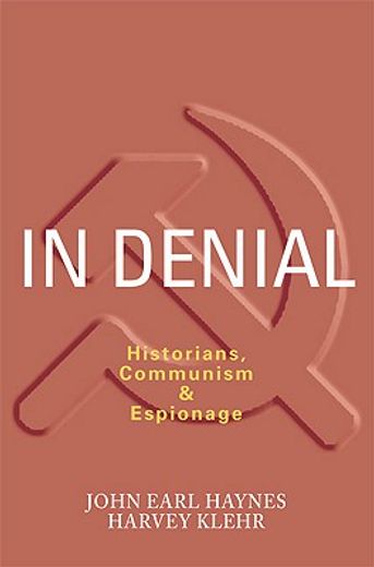 in denial,historians, communism & espionage