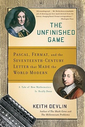 the unfinished game,pascal, fermat, and the seventeenth-century letter that made the world modern