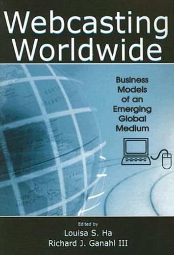 webcasting worldwide,business models of an emerging global medium