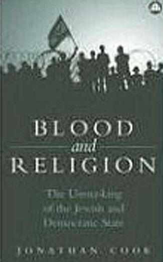 blood and religion,the unmasking of the jewish and democratic state