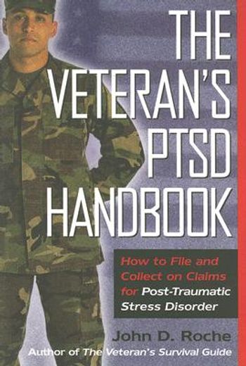 the veteran´s ptsd handbook,how to file and collect on claims for post-traumatic stress disorder (en Inglés)