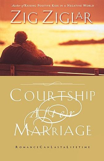 courtship after marriage,romance can last a lifetime (en Inglés)