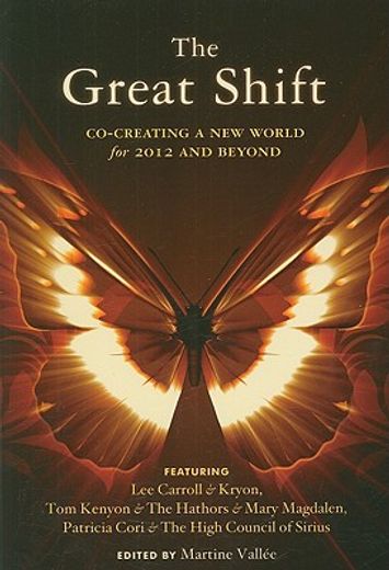 the great shift,co-creating a new world for 2012 and beyond