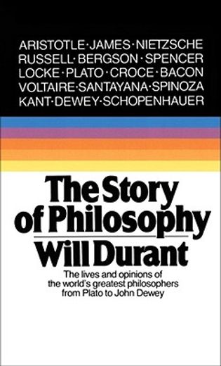 The Story of Philosophy: The Lives and Opinions of the World's Greatest Philosophers (in English)
