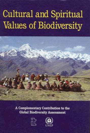 cultural and spiritual values of biodiversity,a complementary contribution to the global biodiversity assessment