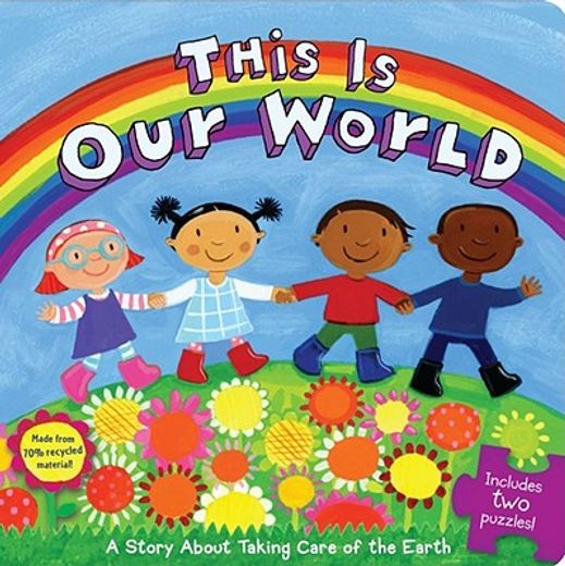 this is our world,a story about taking care of the earth (en Inglés)