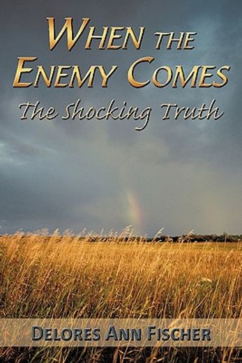 when the enemy comes,the shocking truth