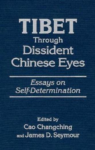 tibet through dissident chinese eyes,essays on self-determination
