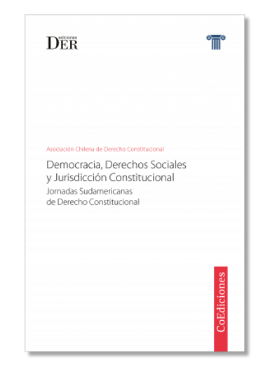Democracia, Derechos Sociales y Jurisdicción Constitucional. Jornadas Sudamericanas de Derecho Constitucional (in Spanish)