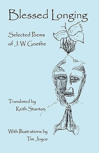 blessed longing,selected poems of j. w. goethe