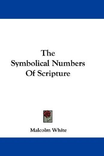 the symbolical numbers of scripture