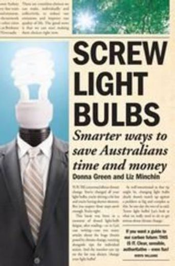 Screw Light Bulbs: Smarter Ways to Save Australians Time and Money (en Inglés)