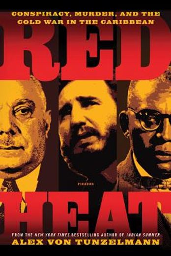 red heat: conspiracy, murder, and the cold war in the caribbean (en Inglés)
