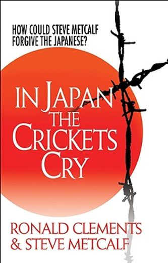 in japan the crickets cry,how could steve metcalf forgive the japanese?