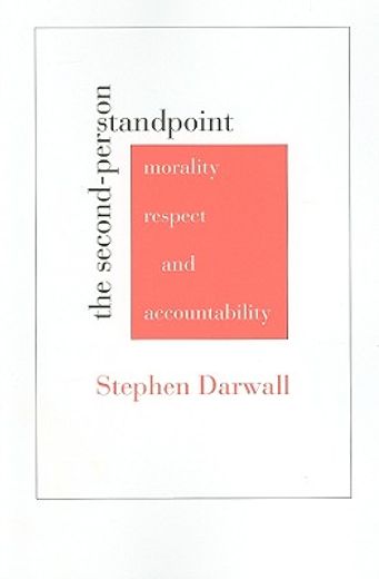 the second-person standpoint,morality, respect, and accountability