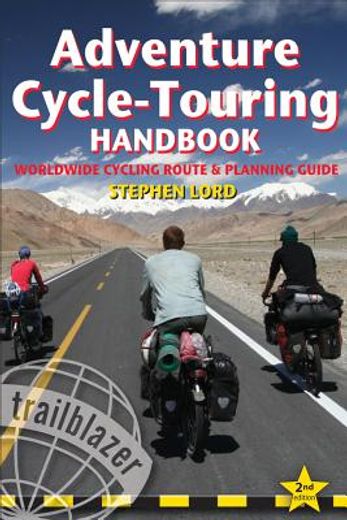 adventure cycle touring handbook,worldwide cycling route & planning guide