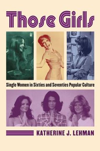 those girls,single women in sixties and seventies popular culture