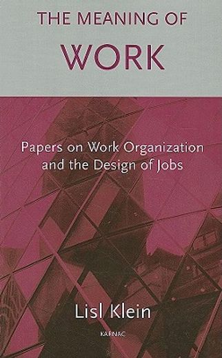 the meaning of work,papers on work organization and the design of jobs