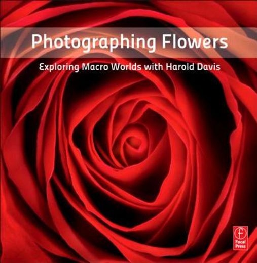 photographing flowers,exploring macro worlds with harold davis