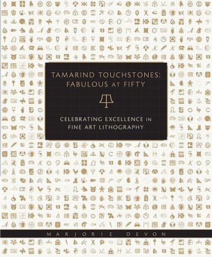 tamarind touchstones:,fabulous at fifty; celebrating excellence in fine art lithography (in English)