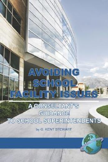 avoiding school facility issues,a consultant´s guidance to school superintendents