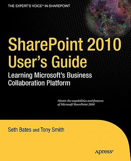 sharepoint 2010 user´s guide,learning microsoft´s collaboration and productivity platform