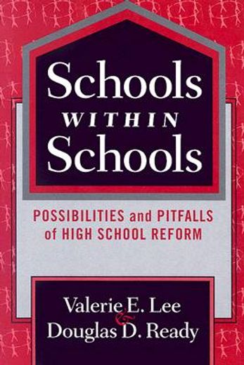 schools within schools,possibilities and pitfalls of high school reform